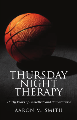 Thursday Night Therapy: Thirty Years of Basketball and Camaraderie